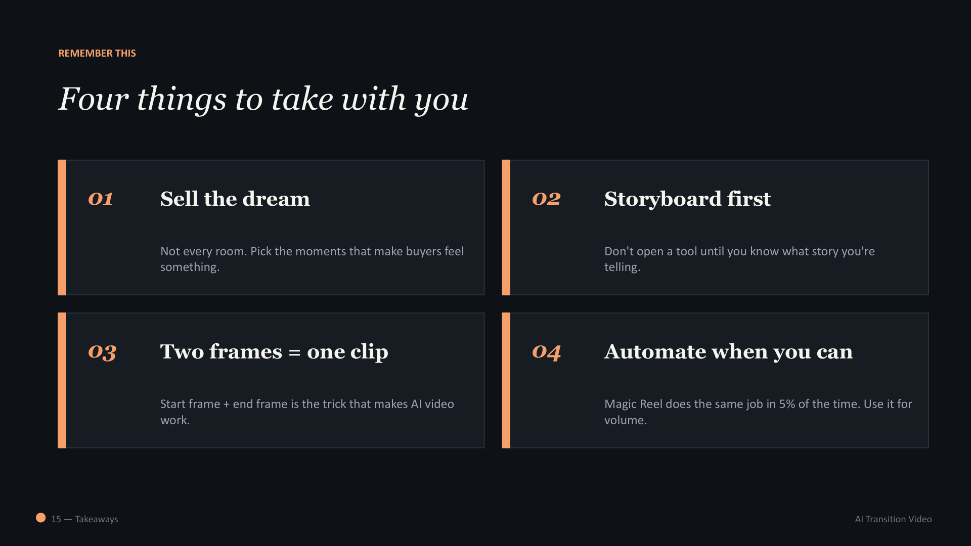 Four takeaways: Sell the dream, Storyboard first, Two frames equals one clip, Automate when you can.